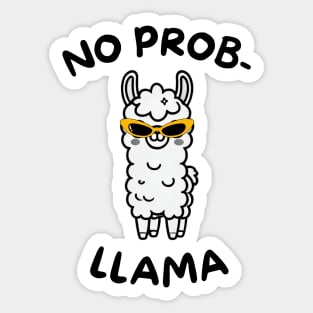 No prob-llama cool Sticker